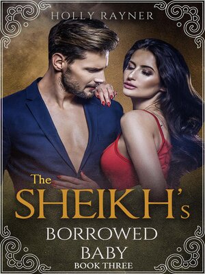 cover image of The Sheikh's Borrowed Baby, Book Three